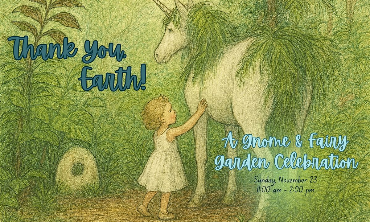 Thank You, Earth! A Gnome & Fairy Garden Celebration