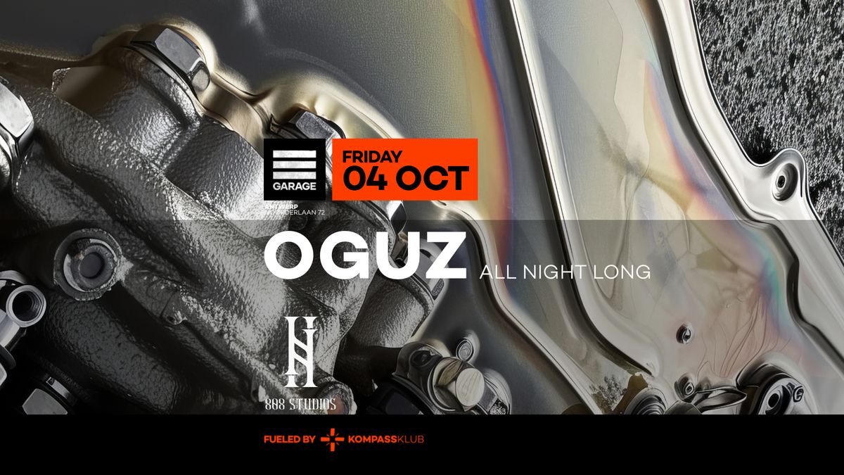 Oguz ALL NIGHT LONG at Garage