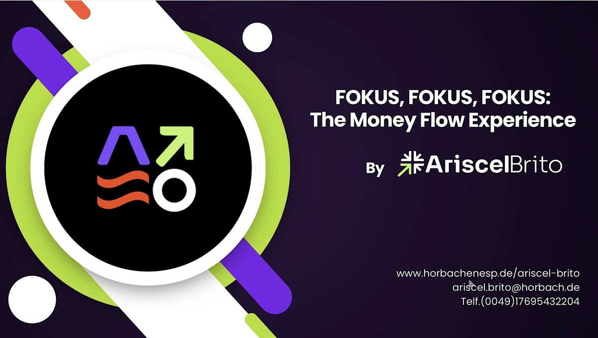 FOKUS, FOKUS, FOKUS: The Money Flow Experience. MADRID