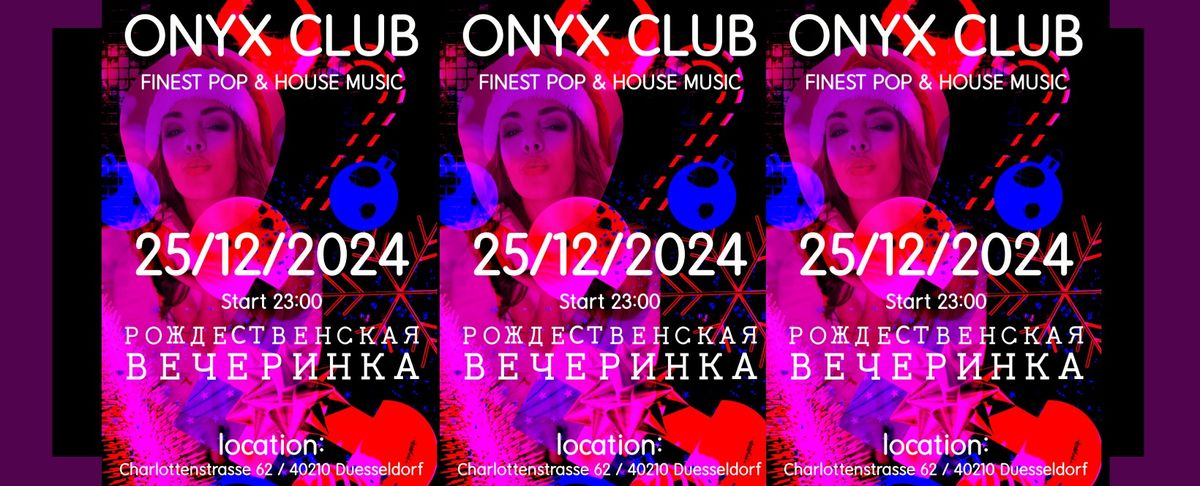 25.12.2024 ONYX CLUB \/\/ \u0420\u041e\u0416\u0414\u0415\u0421\u0422\u0412\u0415\u041d\u0421\u041a\u0410\u042f \u0412\u0415\u0427\u0415\u0420\u0418\u041d\u041a\u0410 \/\/ DUESSELDORF