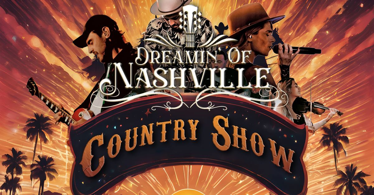 Dreamin' of Nashville - Country Show - BUNBURY