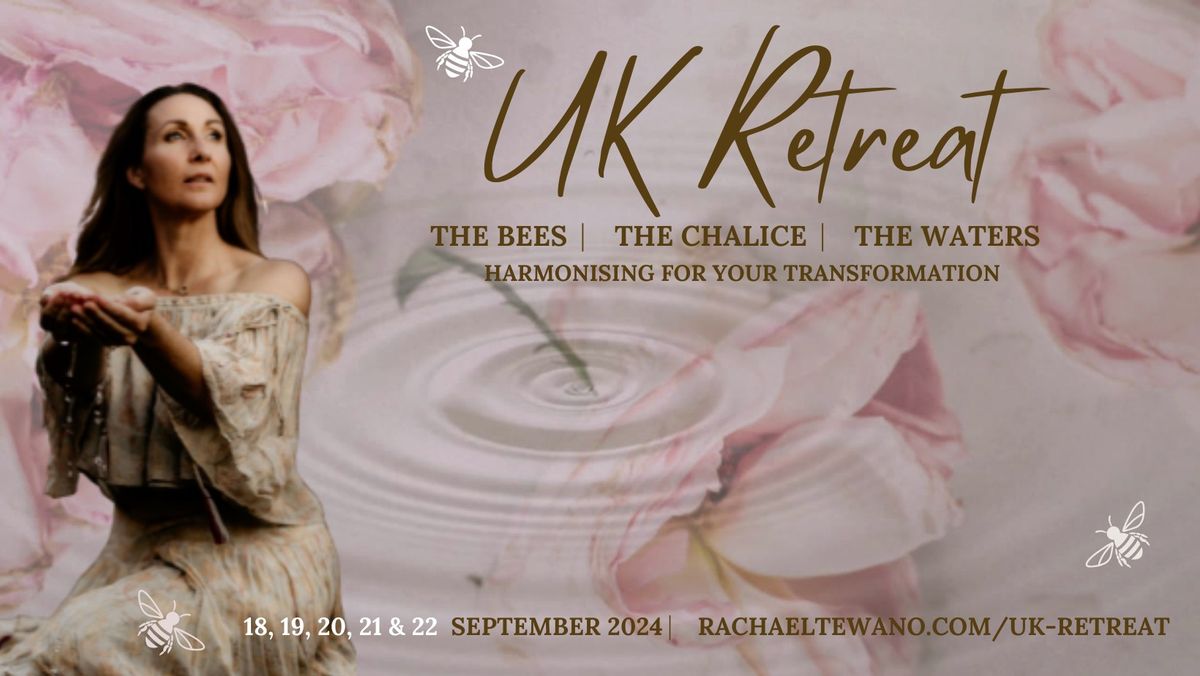 UK RETREAT \ud83d\udc1d The Bees | The Chalice | The Waters