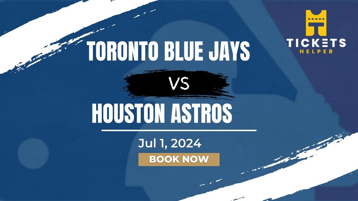 Toronto Blue Jays vs. Houston Astros