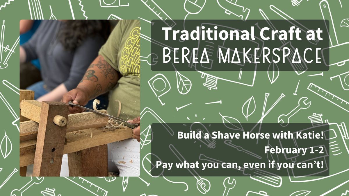 Traditional Craft 2025 - Build a Shave Horse with Katie!