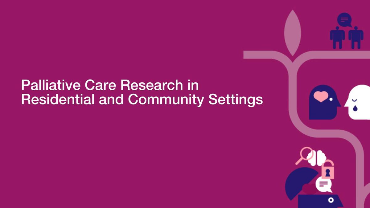 Palliative Care Research in Residential and Community Settings