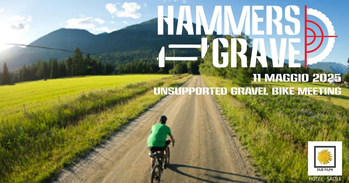 Hammers Grave 2025 - 4\u00aaedizione - Unsupported Gravel Meeting Sacile