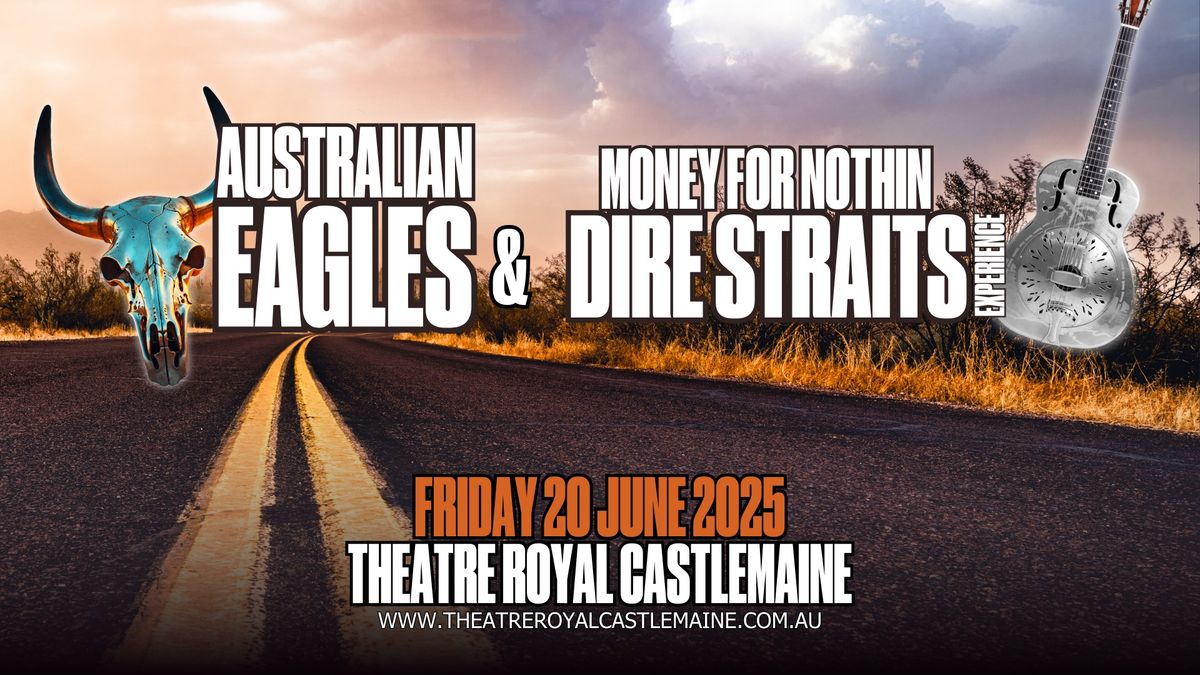 Australian Eagles Show & Money For Nothin: Dire Straits Experience - Theatre Royal Castlemaine