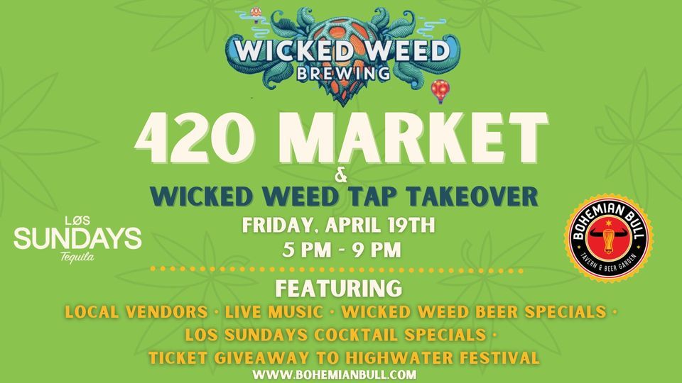 420 Market & Wicked W**d Tap Takeover  