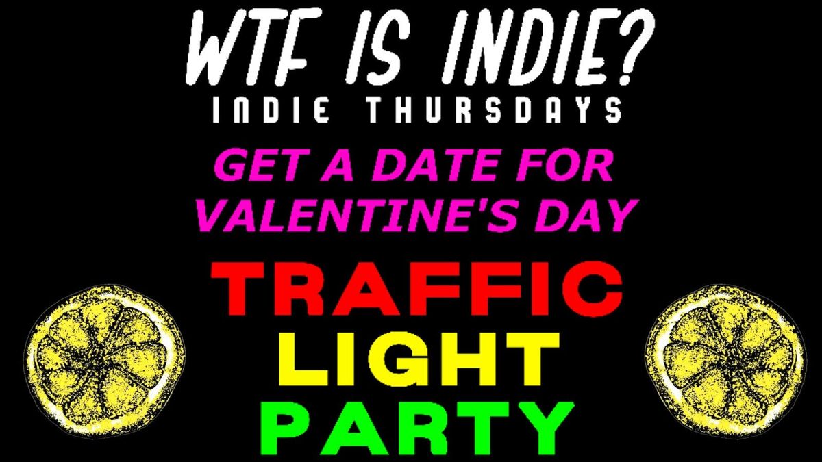 WTF IS INDIE? TRAFFIC LIGHT PARTY! \ud83d\udea6\ud83c\udf4b