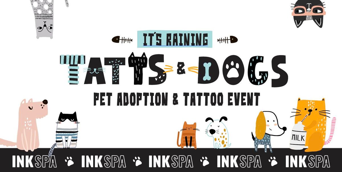 It's Raining Tatts & Dogs ~ Pet Adoption & Tattoo Event