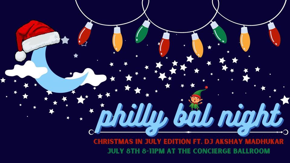 July Philly Bal Night: Christmas in July!