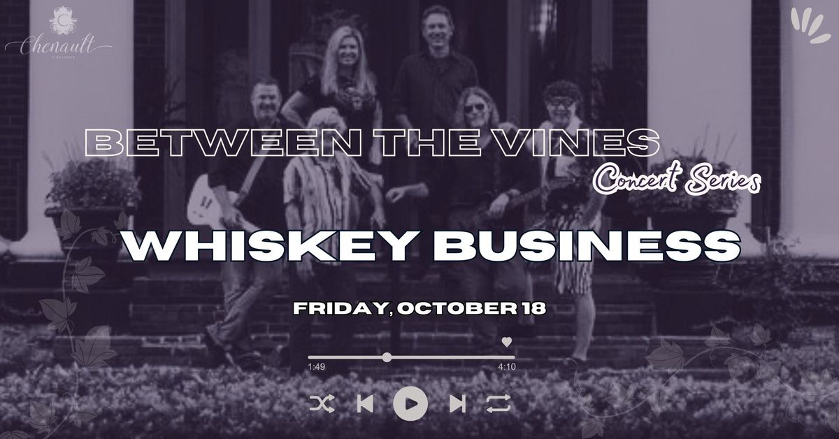 Between the Vines Concert Series featuring Whiskey Business