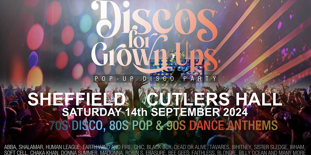 Discos for Grown ups 70s, 80s and 90s pop-up disco  SHEFFIELD Cutlers Hall