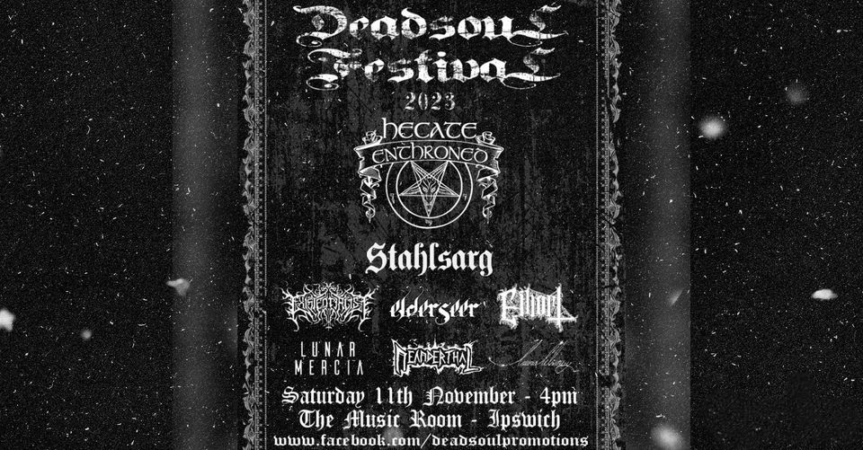 DEADSOUL FESTIVAL 2023 w\/ HECATE ENTHRONED - IPSWICH