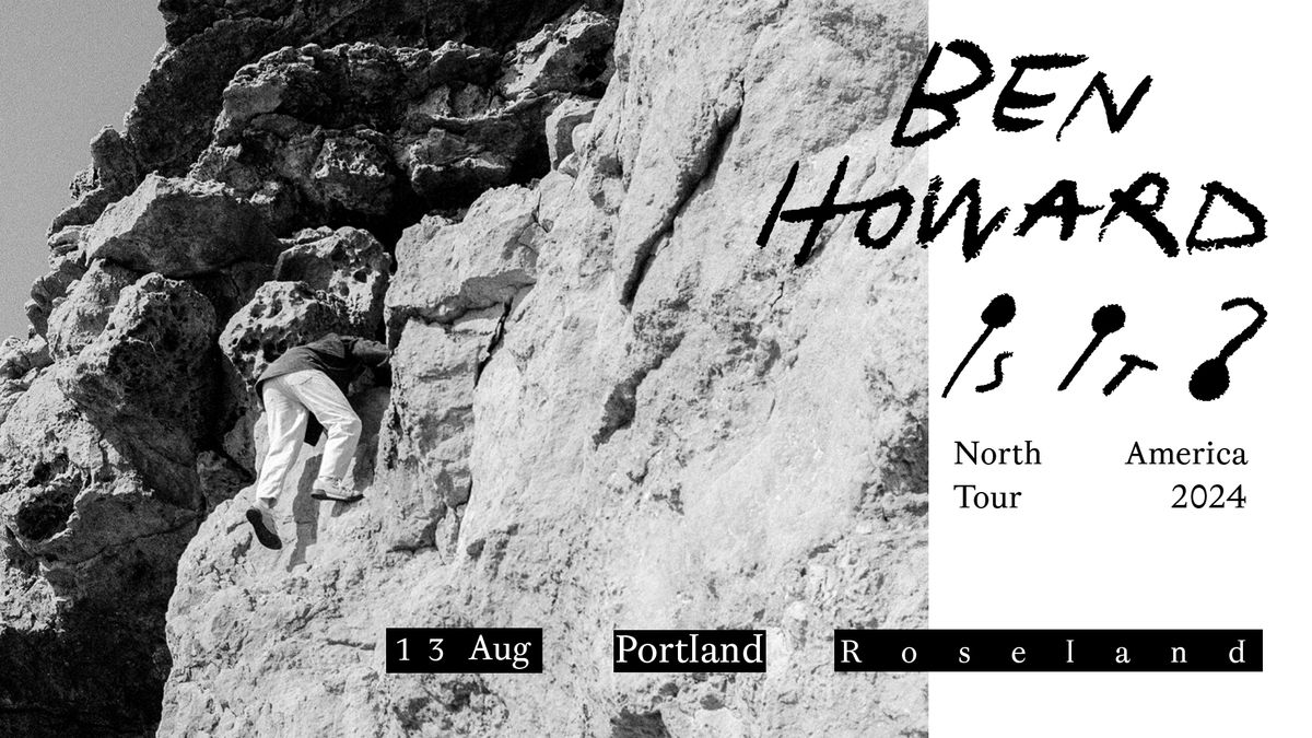 Ben Howard | Tue Aug 13 24 | Roseland