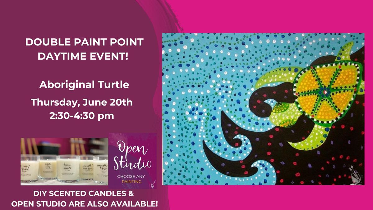Daytime Event-Aboriginal Turtle-DIY Scented Candles & Open Studio are also available!
