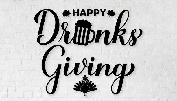 ~ DRINKSGIVING BASH ~