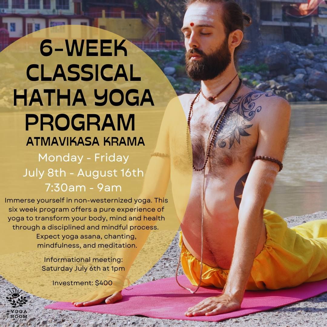 First Class Kick Off! 6 Week Classical Hatha Yoga program: Atmavikasa Krama