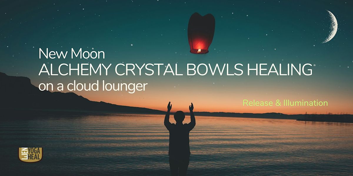 New Moon CRYSTAL BOWLS HEALING on a cloud lounger - Release & Illumination