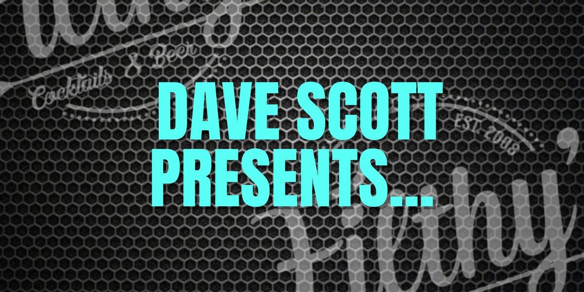 Dave Scott Presents.... November 30th