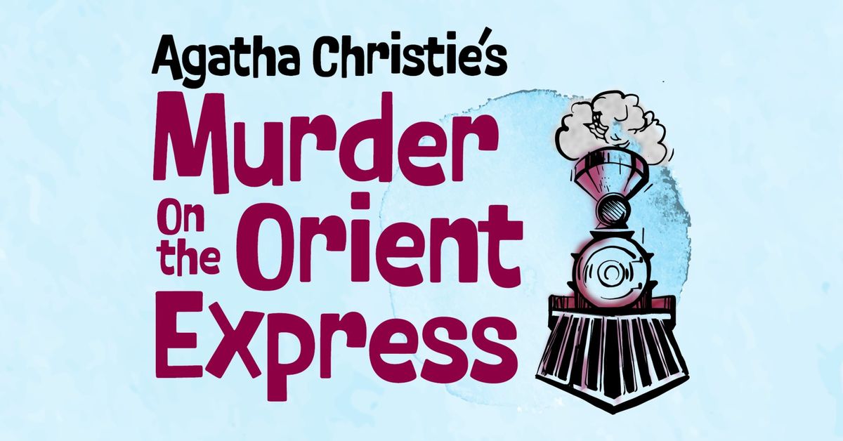 LIVE ON STAGE: Murder On the Orient Express