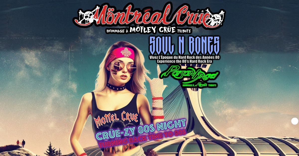 Cr\u00fce-zy 80s Night! w\/ M\u00f6ntr\u00e9al Cr\u00fce (M\u00f6tley Cr\u00fce Tribute) & Soul N' Bones (cover Hard Rock 80s)