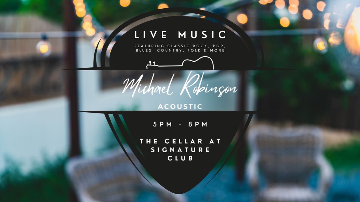 Michael Robinson Acoustic at The Cellar