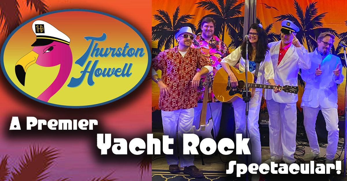 Thurston Howell: A Yacht Rock Spectacular!