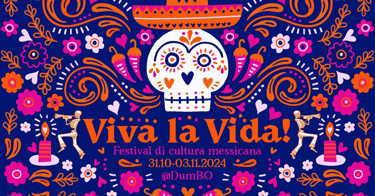 \ud83c\uddf2\ud83c\uddfd VIVA LA VIDA \ud83c\uddf2\ud83c\uddfd | Festival di cultura messicana