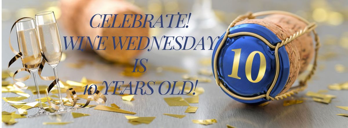 Wine Wednesday is 10 Years Old!