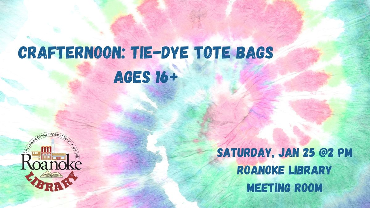 Crafternoon: Tie Dye Totebags! (Ages 16+)