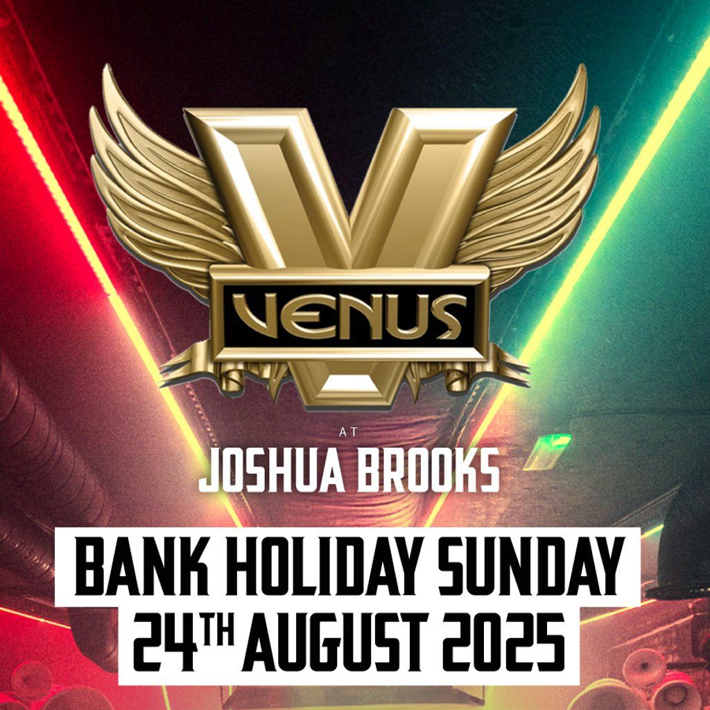 Venus x Flow - Bank Holiday Sunday