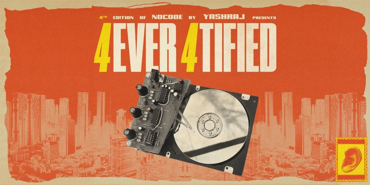 NoCode by Yashraj Presents: 4Ever 4Tified