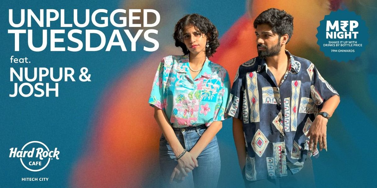 Unplugged Tuesday ft. Nupur & Josh (MRP Night)