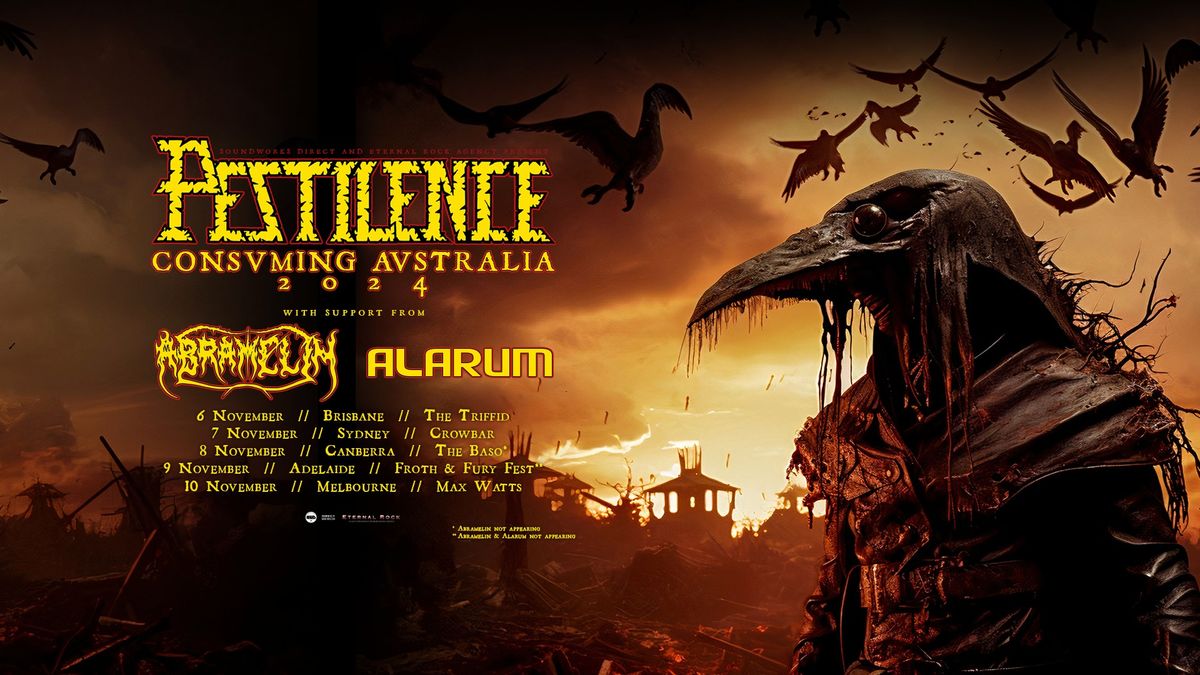 Pestilence + Abramelin + Alarum - Sydney - Crowbar