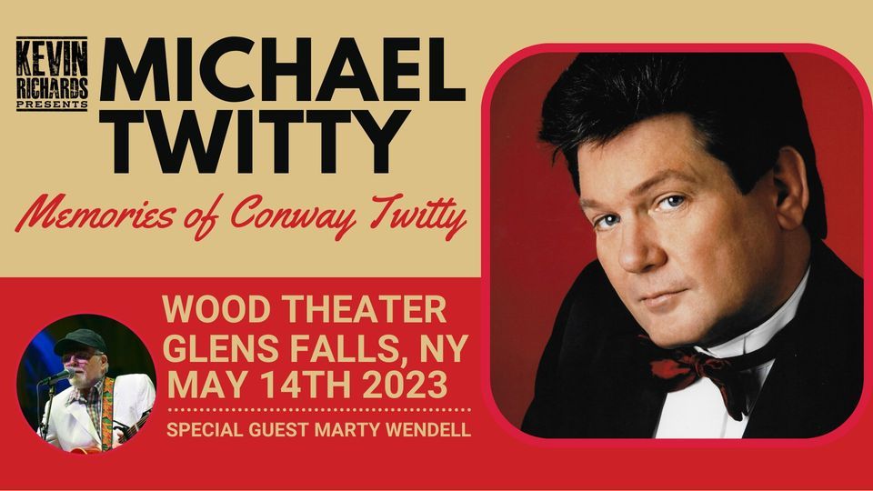 Memories Of Conway Twitty - Michael Twitty w\/ Marty Wendell @ Wood Theater Glens Falls, NY