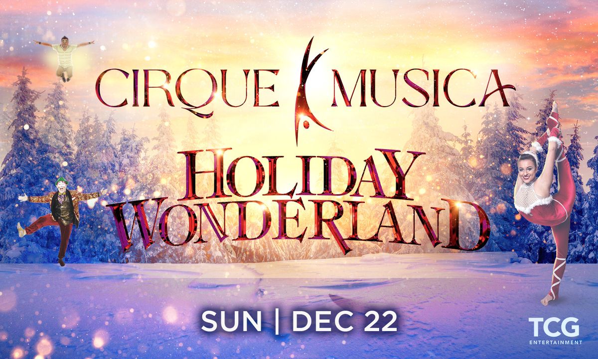 CANCELED - Cirque Musica Holiday Wonderland