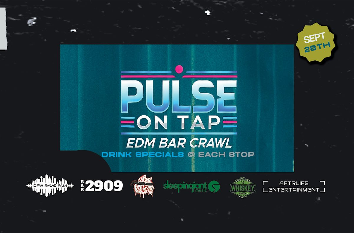 Pulse On Tap - EDM Bar Crawl