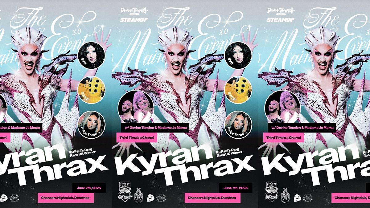 STEAMIN\u2019: The Main Event 3.0 [w\/ RuPaul's Drag Race UK Winner Kyran Thrax]