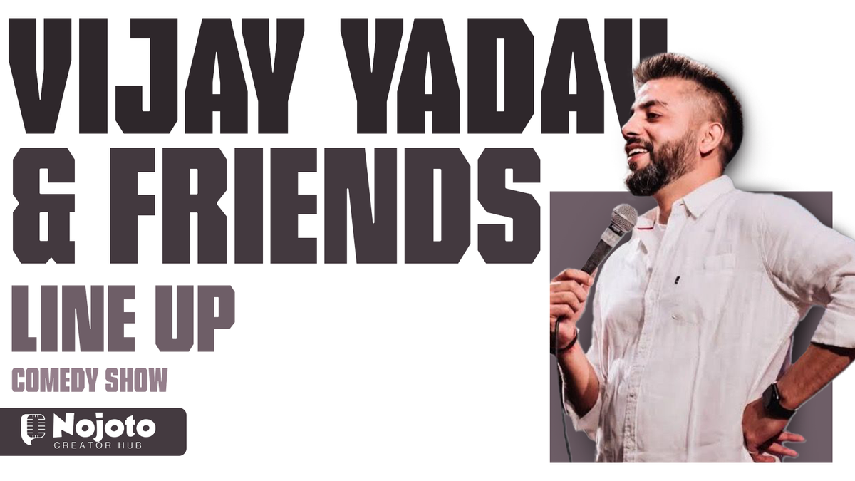 Vijay Yadav &amp; Friends-Standup Comedy Show in Delhi