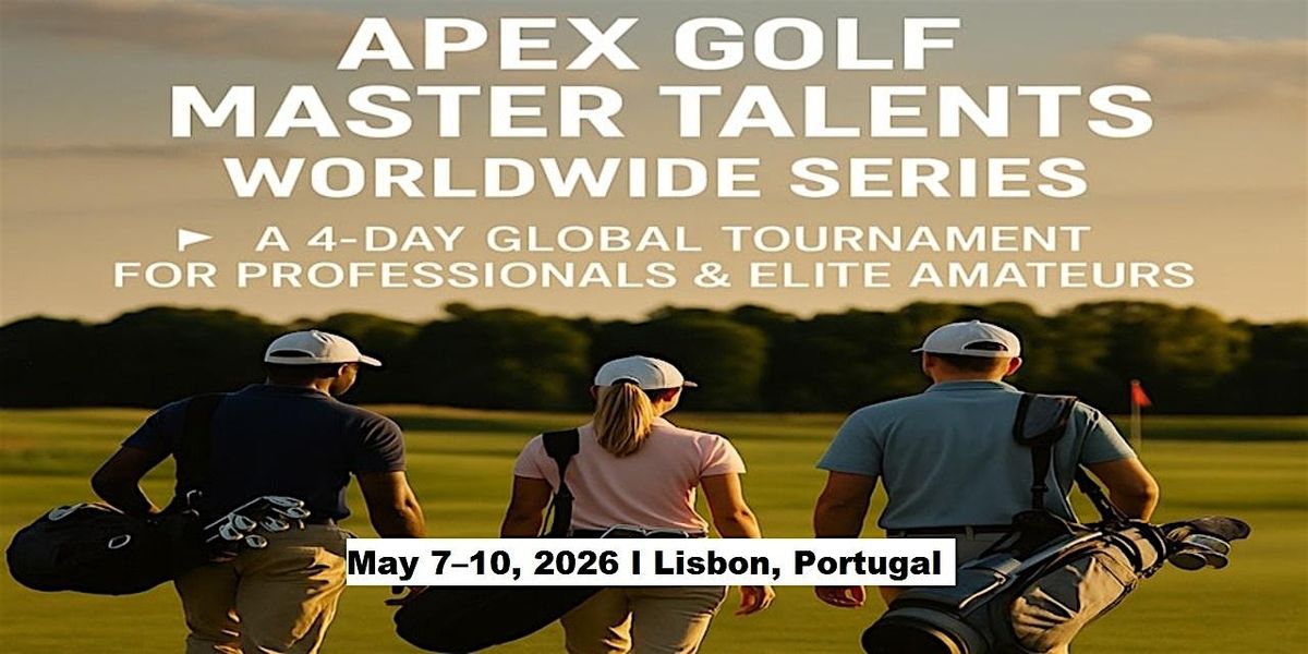 Apex Golf Talents \u2014 4-Day Pro & Amateur Series in Lisbon, Portugal