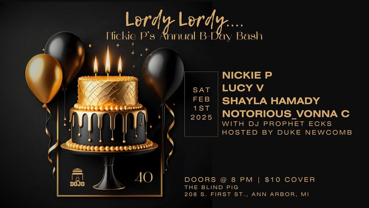 Lordy Lordy...Nickie P's Annual B-Day Bash at The Blind Pig