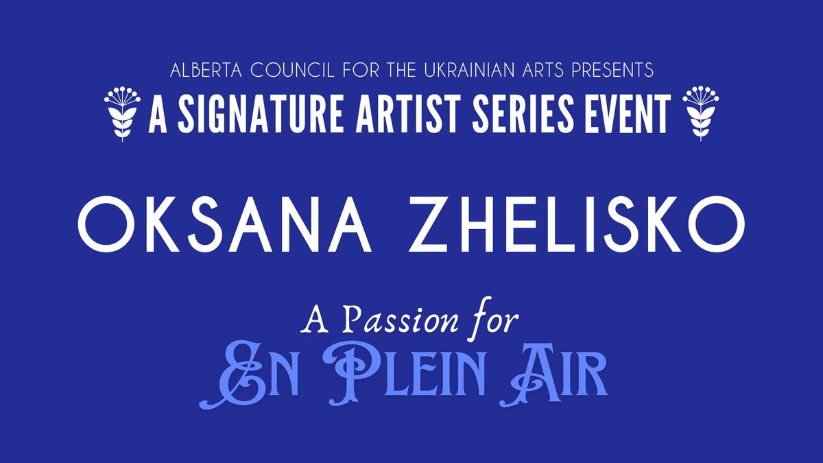 Oksana Zhelisko: A Passion for En Plein Air An ACUA Signature Artist Series Event