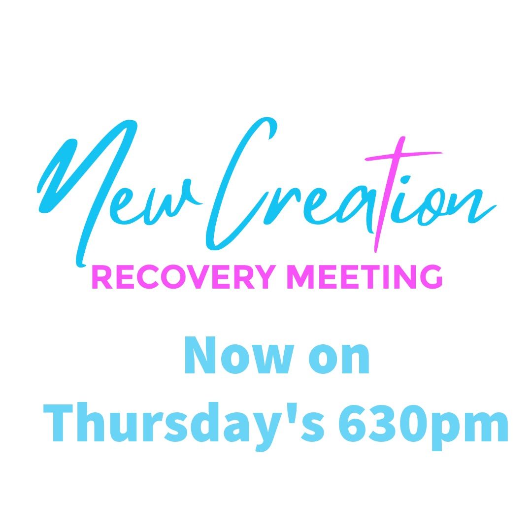 New Creation Recovery Meeting 