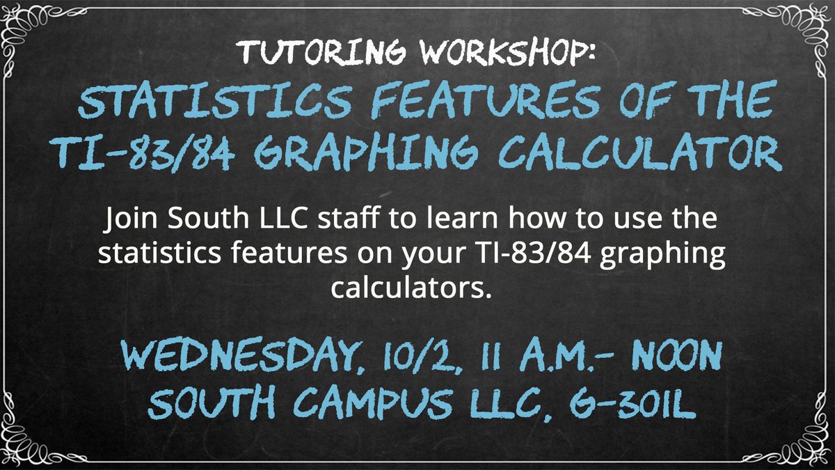 Tutoring Workshop: Statistics Features of the TI-83\/84 Graphing Calculator