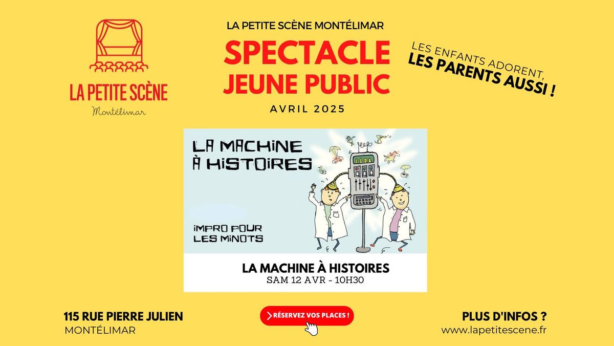 Spectacle Jeune Public Mont\u00e9limar : La Machine \u00e0 histoires - Samedi 12 avril