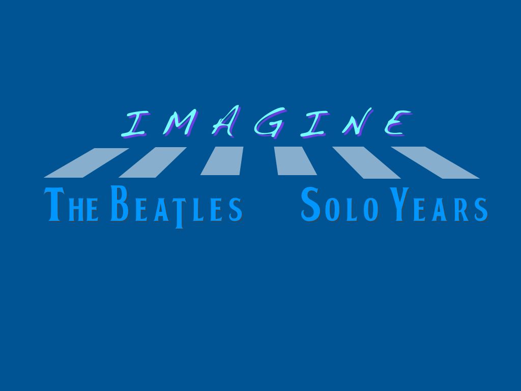 Imagine, The Beatles, The Solo Years