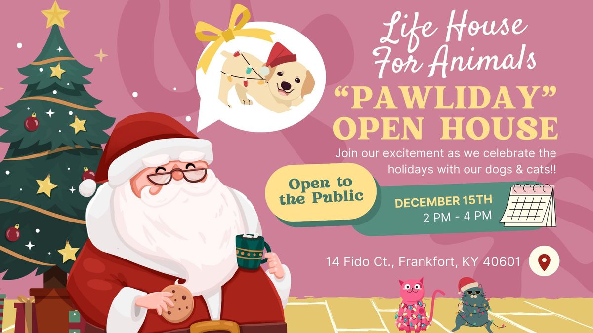 "Pawliday" Open House 