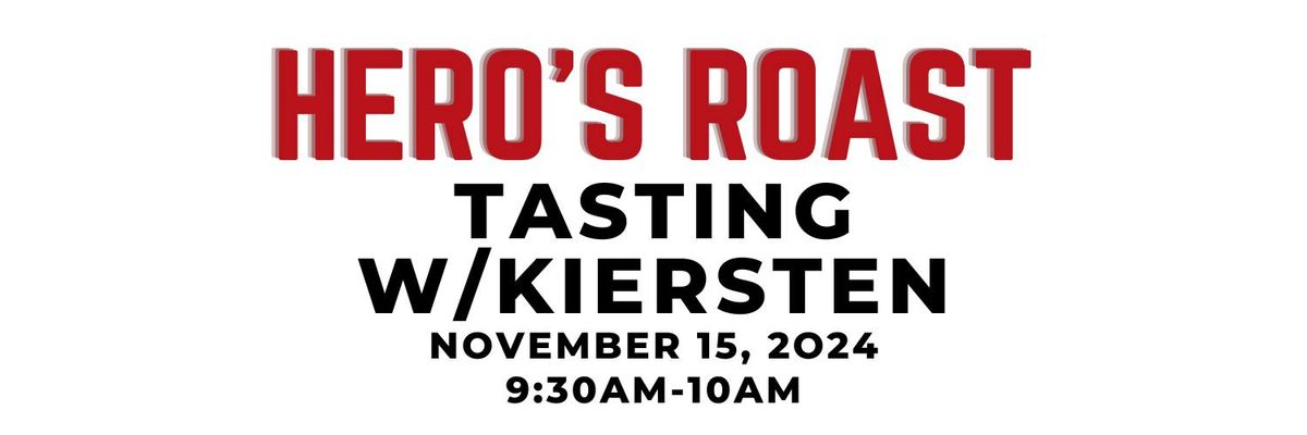 Hero's Roast Tasting w\/ Kiersten