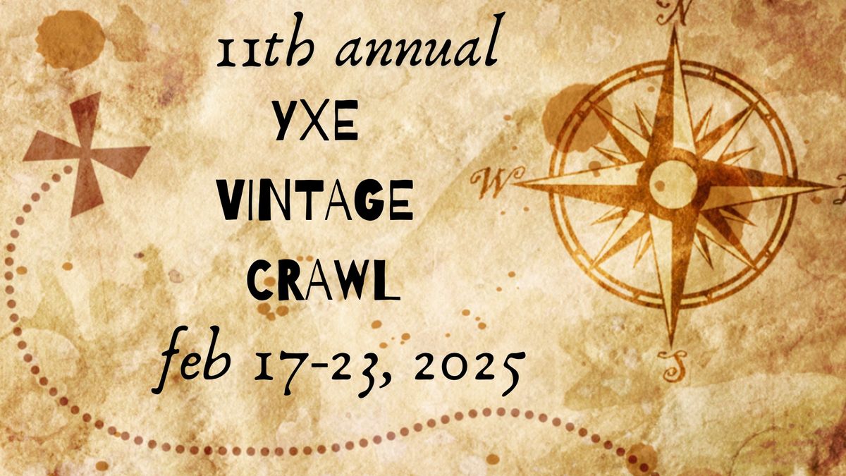 11th Annual YXE Vintage Crawl!